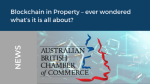 Blockchain in Property – ever wondered what’s it is all about?